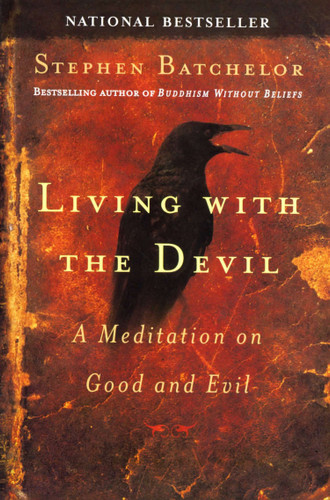 Living with the Devil: A Meditation on Good and Evil book cover by Stephen Batchelor