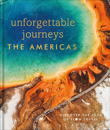 Unforgettable Journeys The Americas book cover by DK Travel