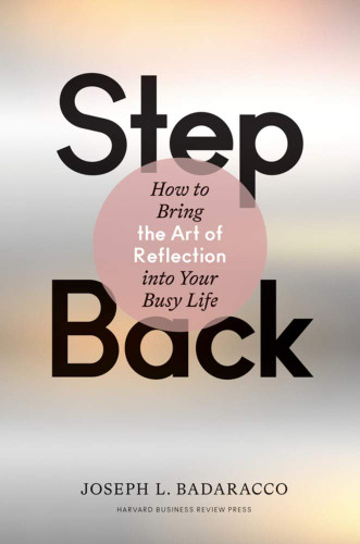 Step Back: Bringing the Art of Reflection Into Your Busy Life Cover