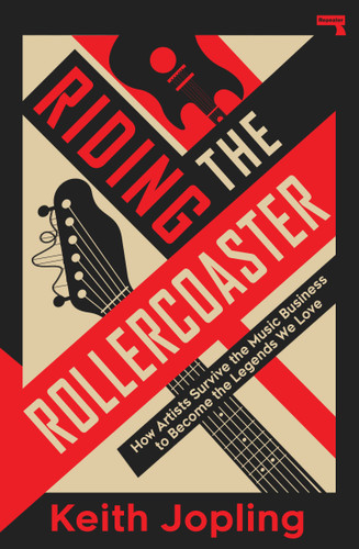 Riding the Rollercoaster: How artists survive the music business to become the legends we love book cover by Keith Jopling