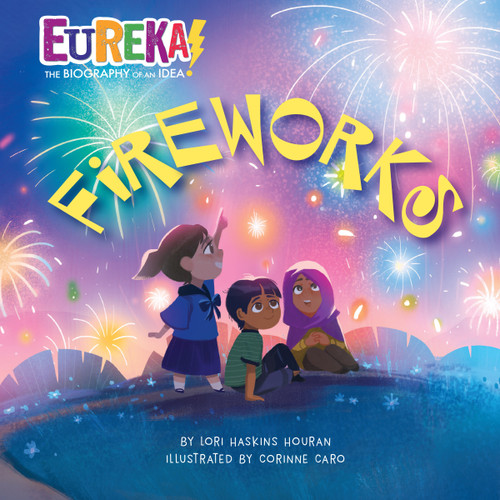 Fireworks: Eureka! The Biography of an Idea (Eureka! The Biography of an Idea) book cover by Lori Haskins Houran
