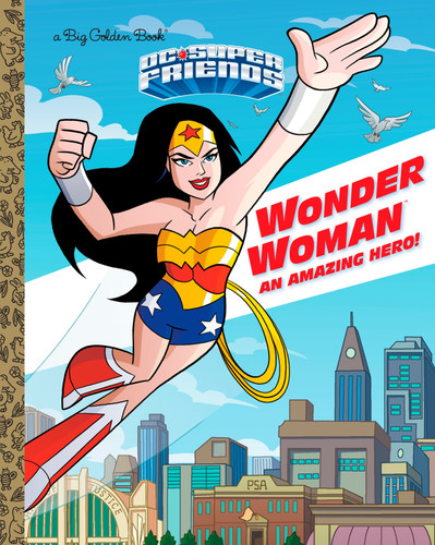 Wonder Woman: An Amazing Hero! (DC Super Friends) (Big Golden Book) book cover by Mary Tillworth