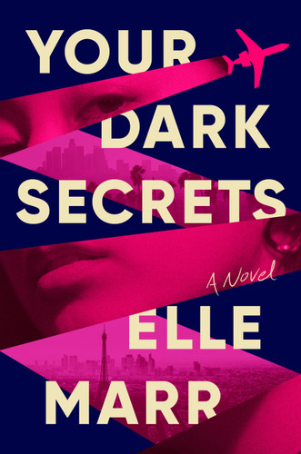 Your Dark Secrets: An Addictive Globetrotting Thriller About Hollywood, Ambition, and Betrayal book cover by Elle Marr