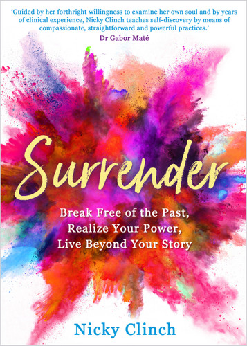Surrender: Break Free of the Past, Realize Your Power, Live Beyond Your Story book cover by Nicky Clinch
