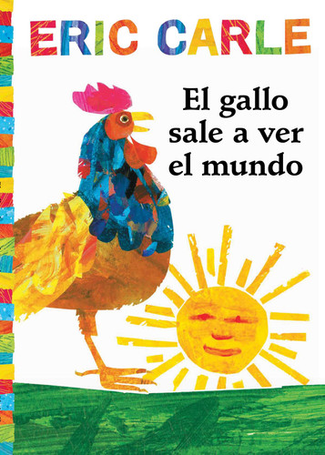 El gallo sale a ver el mundo (Rooster's Off to See the World) (The World of Eric Carle) book cover by Eric Carle