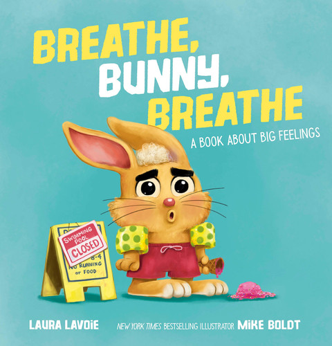 Breathe, Bunny, Breathe: A Book About Big Feelings book cover by Laura Lavoie