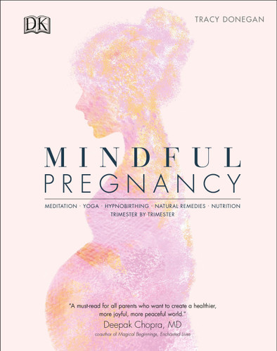 Mindful Pregnancy: Meditation, Yoga, Hypnobirthing, Natural Remedies and Nutrition book cover by Tracy Donegan