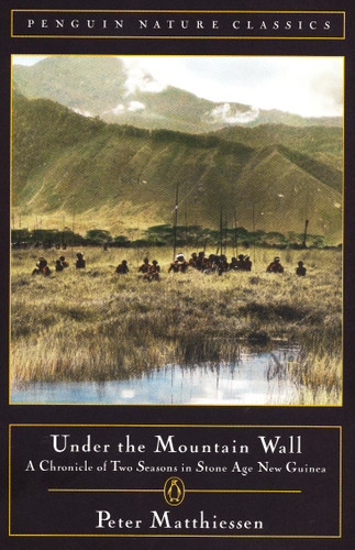 Under the Mountain Wall: A Chronicle of Two Seasons in Stone Age New Guinea (Classic, Nature, Penguin) book cover by Peter Matthiessen