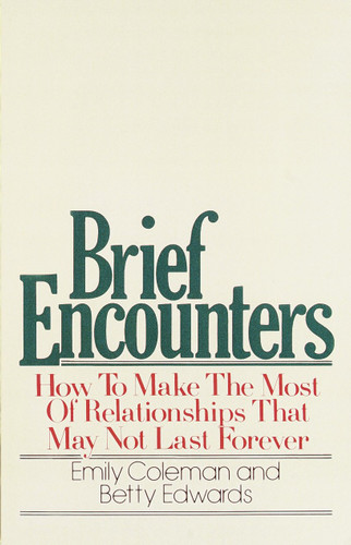 Brief Encounters: How to Make the Most of Relationships that May Not Last Forever book cover by Emily Coleman