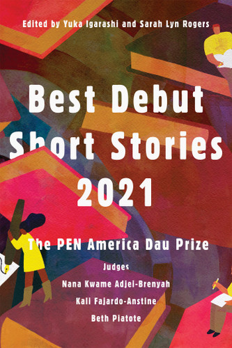 Best Debut Short Stories 2021: The PEN America Dau Prize (PEN America) book cover by 