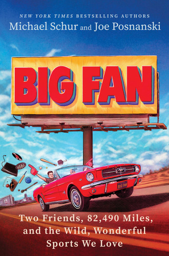 Big Fan: Two Friends, 82,490 Miles, and the Wild, Wonderful Sports We Love book cover by Michael Schur, Joe Posnanski