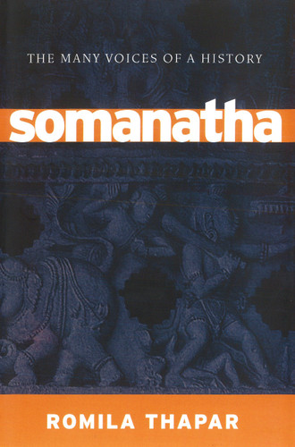 Somanatha: The Many Voices of a History book cover by Romila Thapar