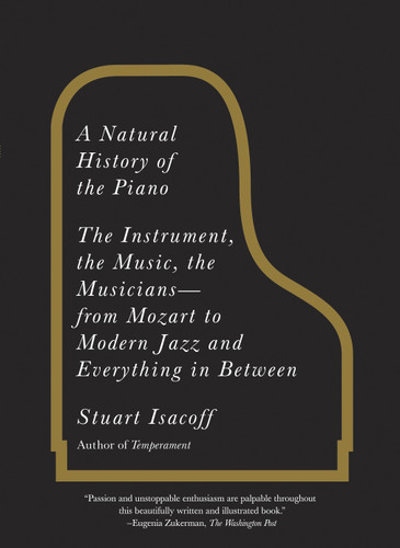 A Natural History of the Piano: The Instrument, the Music, the Musicians--from Mozart to Modern Jazz and Everything in Between book cover by Stuart Isacoff