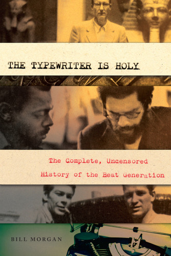 The Typewriter Is Holy: The Complete, Uncensored History of the Beat Generation book cover by Bill Morgan