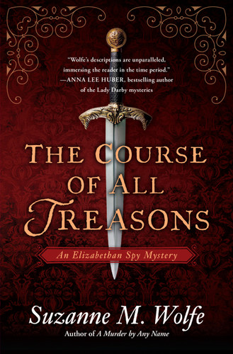 The Course of All Treasons: An Elizabethan Spy Mystery (An Elizabethan Spy Mystery) book cover by Suzanne M. Wolfe