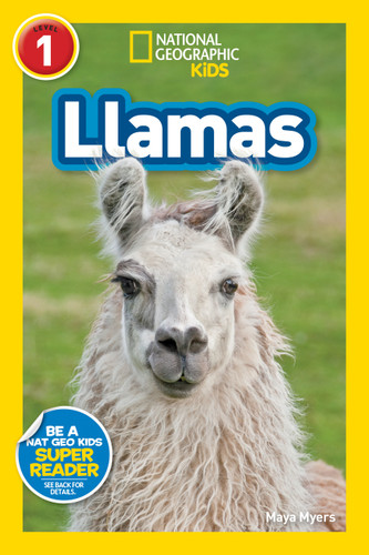 Llamas (National Geographic Kids Readers, Level 1) (National Geographic Kids Readers) book cover by Maya Myers, National Geographic Kids