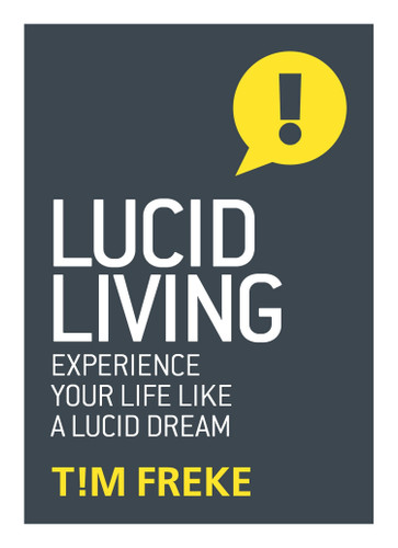 Lucid Living: Experience Your Life Like a Lucid Dream book cover by Tim Freke