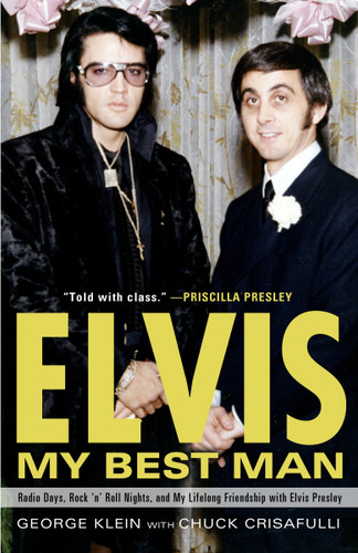 Elvis: My Best Man: Radio Days, Rock 'n' Roll Nights, and My Lifelong Friendship with Elvis Presley book cover by George Klein, Chuck Crisafulli
