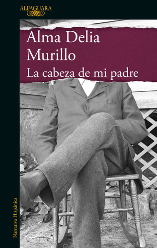 La cabeza de mi padre / My Father's Head (MAPA DE LAS LENGUAS) book cover by Alma Delia Murillo
