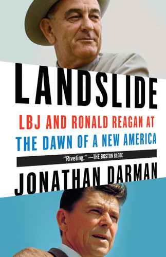 Landslide: LBJ and Ronald Reagan at the Dawn of a New America book cover by Jonathan Darman