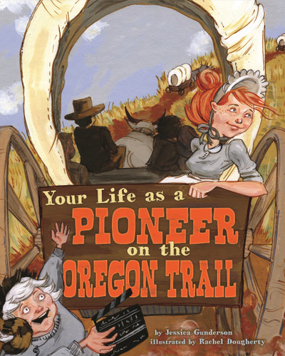Your Life as a Pioneer on the Oregon Trail (The Way It Was) book cover by Jessica Gunderson