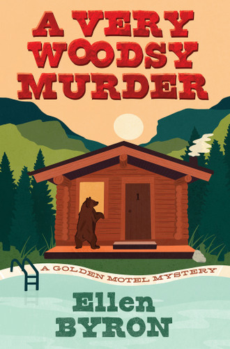 A Very Woodsy Murder (A Golden Motel Mystery) book cover by Ellen Byron