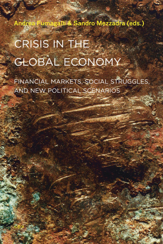 Crisis in the Global Economy: Financial Markets, Social Struggles, and New Political Scenarios (Semiotext(e) / Active Agents) book cover by 