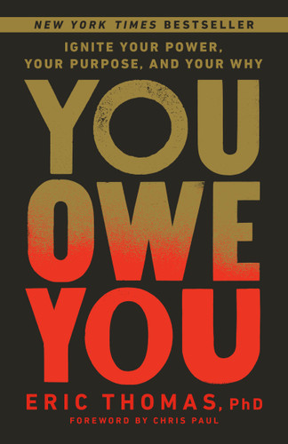 You Owe You: Ignite Your Power, Your Purpose, and Your Why book cover by Eric Thomas, PhD
