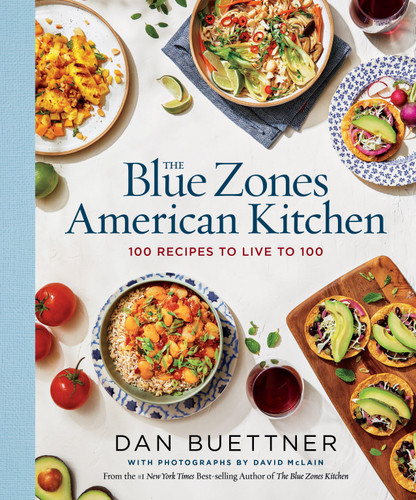 The Blue Zones American Kitchen: 100 Recipes to Live to 100 (The Blue Zones) book cover by Dan Buettner