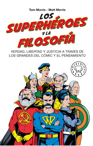 Los superhéroes y la filosofía: Verdad, libertad y justicia a través de los grandes del cómic y el pensamiento / Superheroes… book cover by 