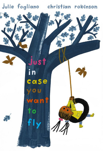 Just In Case You Want to Fly book cover by Julie Fogliano