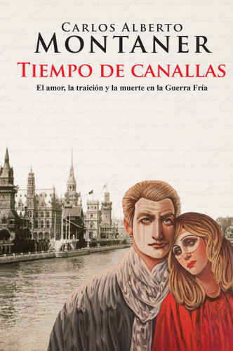 Tiempo de canallas / Time of scoundrels book cover by Carlos Alberto Montaner