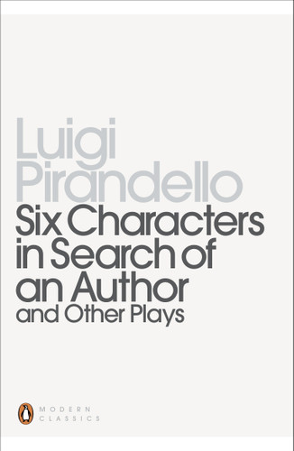 Six Characters in Search of an Author and Other Plays (Penguin Modern Classics) book cover by Luigi Pirandello