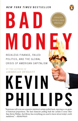 Bad Money: The Inexcusable Failure of American Finance: An Update to Bad Money (A Penguin Group eSpecial from Penguin Books) book cover by Kevin Phillips