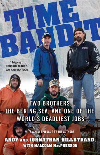 Time Bandit: Two Brothers, the Bering Sea, and One of the World's Deadliest Jobs book cover by Andy Hillstrand, Johnathan Hillstrand, Malcolm MacPherson