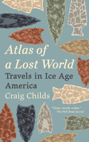 Atlas of a Lost World: Travels in Ice Age America book cover by Craig Childs