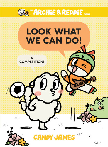 Look What We Can Do!: A Competition! (An Archie & Reddie Book) book cover by Candy James
