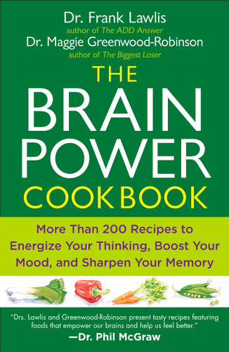 The Brain Power Cookbook: More Than 200 Recipes to Energize Your Thinking, Boost YourMood, and Sharpen Your Memory book cover by Frank Lawlis, Maggie Greenwood-Robinson