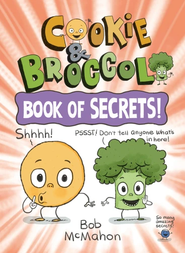 Cookie & Broccoli: Book of Secrets!: A Graphic Novel (Cookie & Broccoli) book cover by Bob McMahon