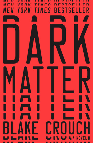 Dark Matter: A Novel book cover by Blake Crouch