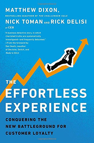 The Effortless Experience: Conquering the New Battleground for Customer Loyalty Cover