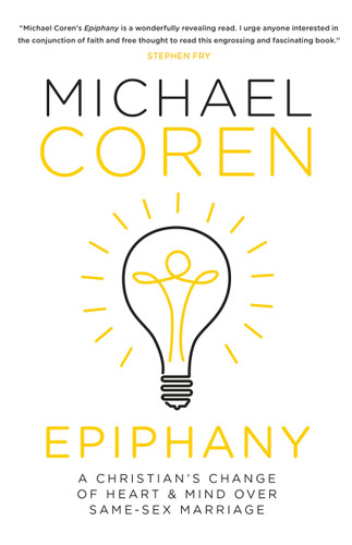 Epiphany: A Christian's Change of Heart & Mind over Same-Sex Marriage book cover by Michael Coren