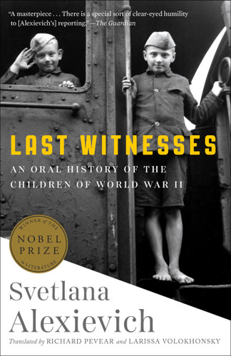 Last Witnesses: An Oral History of the Children of World War II book cover by Svetlana Alexievich