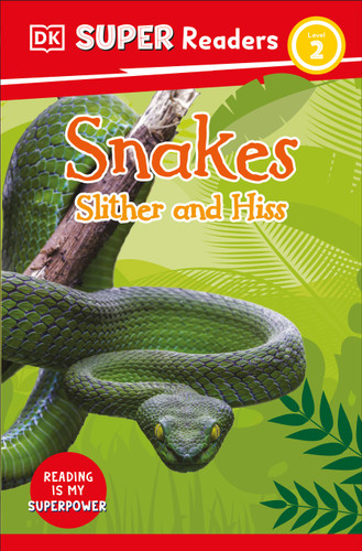 DK Super Readers Level 2 Snakes Slither and Hiss (DK Super Readers) book cover by DK