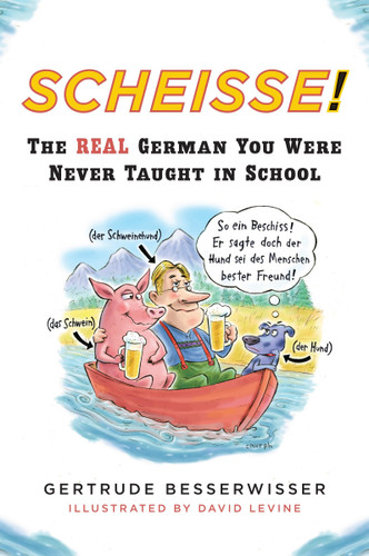 Scheisse!: The Real German You Were Never Taught in School book cover by Gertrude Besserwisser