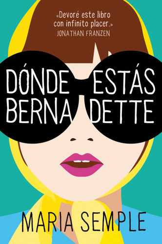 Dónde estás, Bernadette / Where'd You Go, Bernardette book cover by Maria Semple