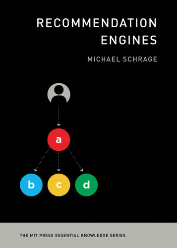 Recommendation Engines (The MIT Press Essential Knowledge series) book cover by Michael Schrage