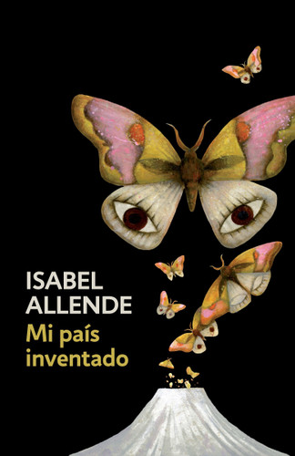 Mi país inventado / My Invented Country: A Memoir: Spanish-language edition of My Invented Country: A Memoir book cover by Isabel Allende