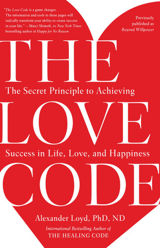 The Love Code: The Secret Principle to Achieving Success in Life, Love, and Happiness book cover by Alexander Loyd, PhD., ND