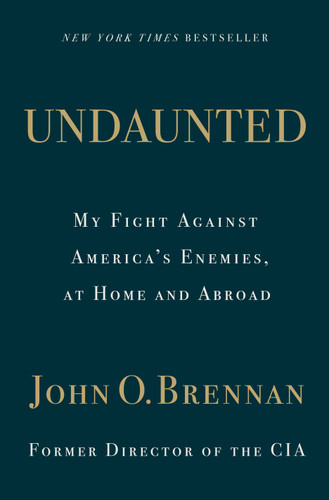 Undaunted: My Fight Against America's Enemies, At Home and Abroad book cover by John O. Brennan